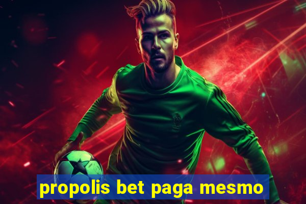 propolis bet paga mesmo